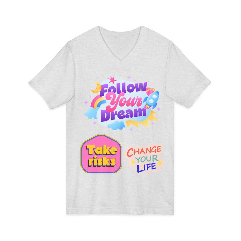 Follow Your Dream Tee — Take Risks, Change Your Life V‑Neck T‑Shirt