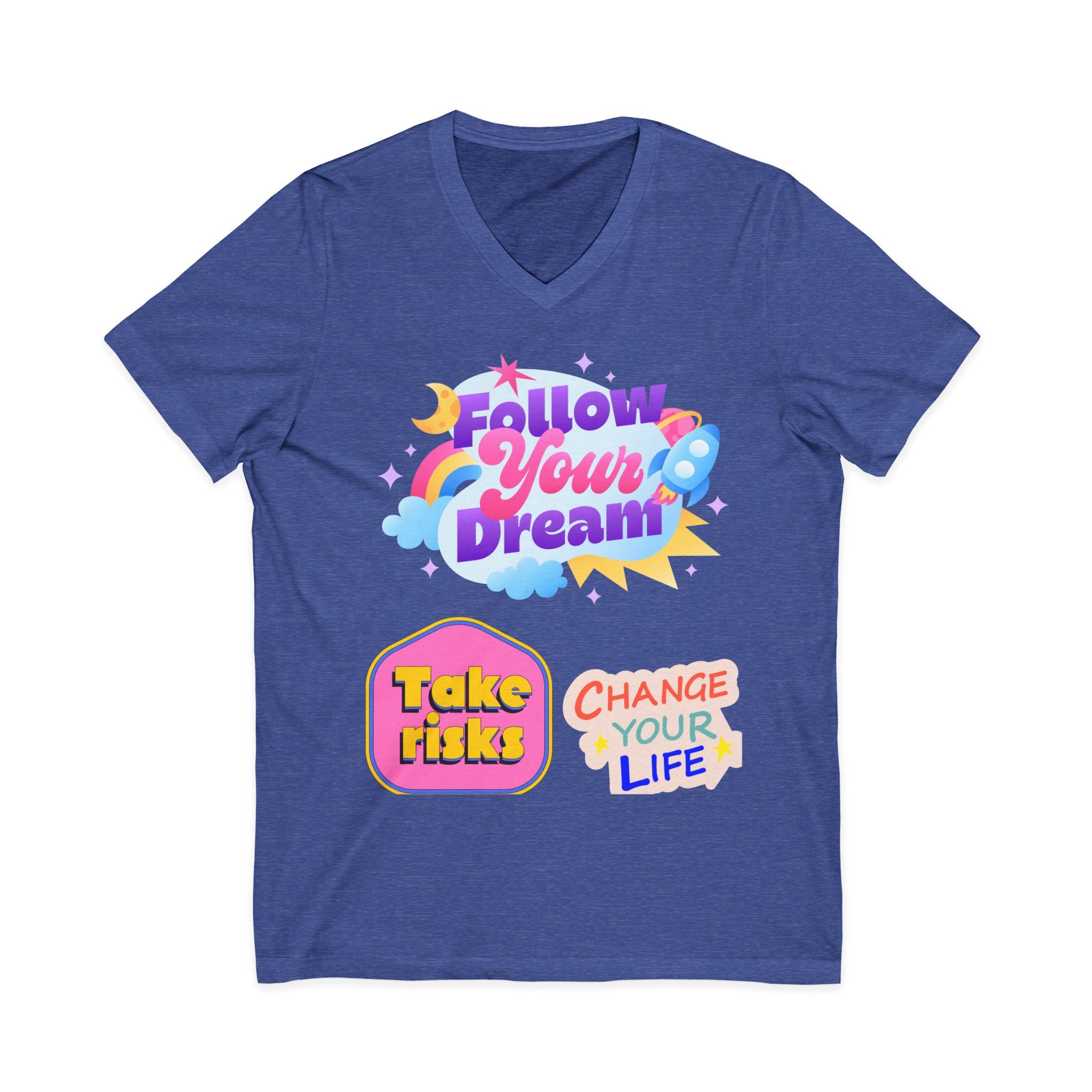 Follow Your Dream Tee — Take Risks, Change Your Life V‑Neck T‑Shirt