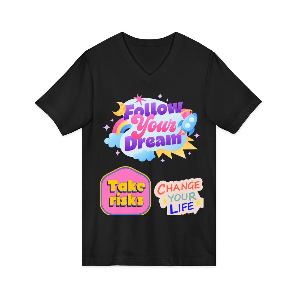 Follow Your Dream Tee — Take Risks, Change Your Life V‑Neck T‑Shirt