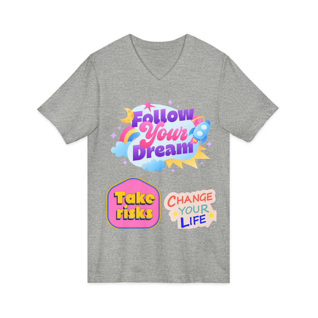 Follow Your Dream Tee — Take Risks, Change Your Life V‑Neck T‑Shirt