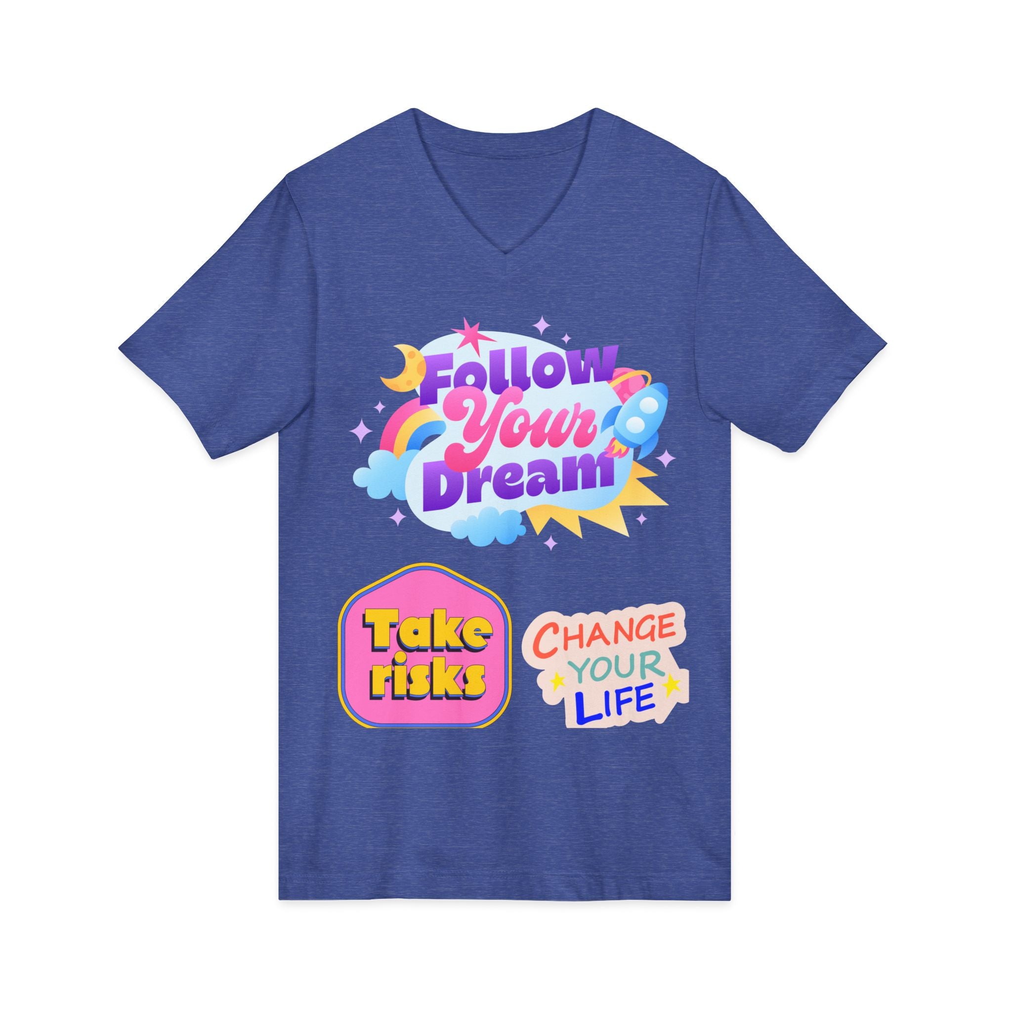 Follow Your Dream Tee — Take Risks, Change Your Life V‑Neck T‑Shirt