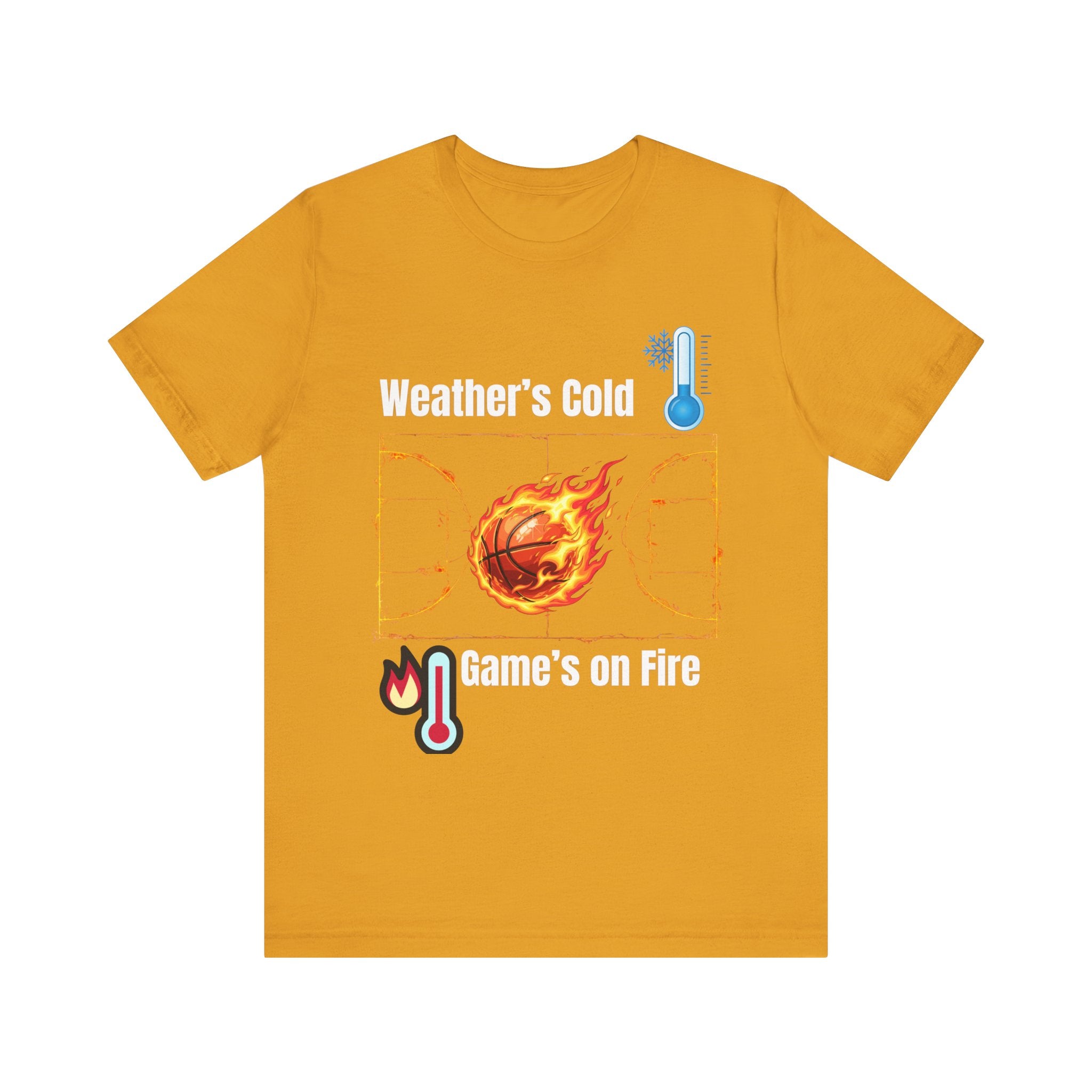 Weather’s Cold, Game’s on Fire Basketball Energy DesignBasketball Fire Tee - Weather's Cold, Game's on Fire