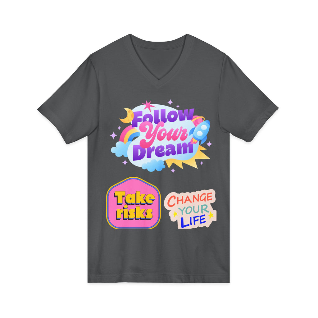 Follow Your Dream Tee — Take Risks, Change Your Life V‑Neck T‑Shirt