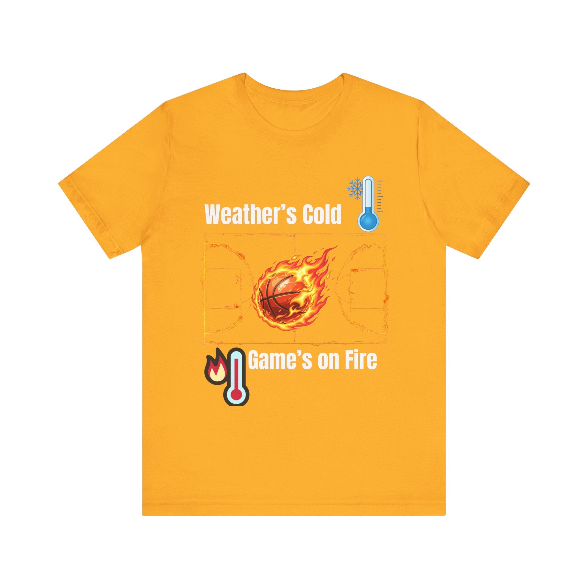 Weather’s Cold, Game’s on Fire Basketball Energy DesignBasketball Fire Tee - Weather's Cold, Game's on Fire
