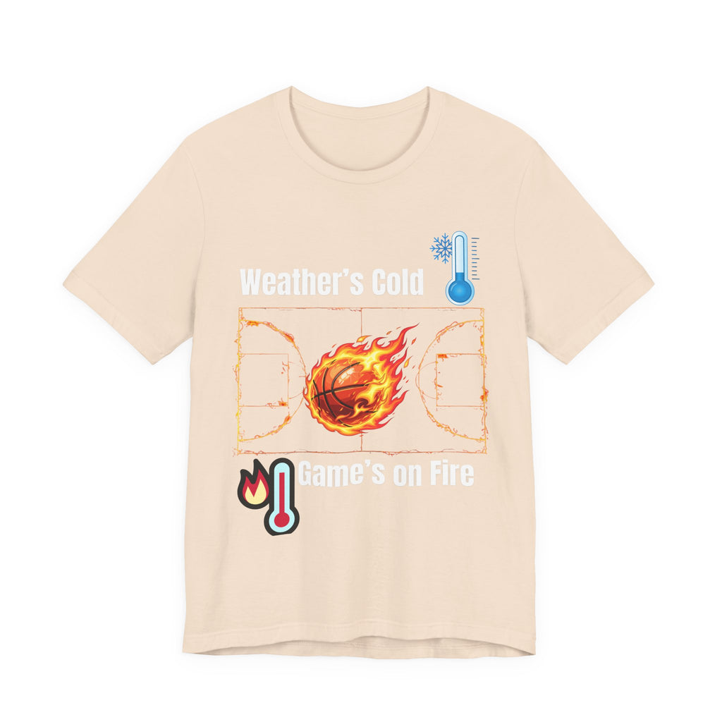Weather’s Cold, Game’s on Fire Basketball Energy DesignBasketball Fire Tee - Weather's Cold, Game's on Fire