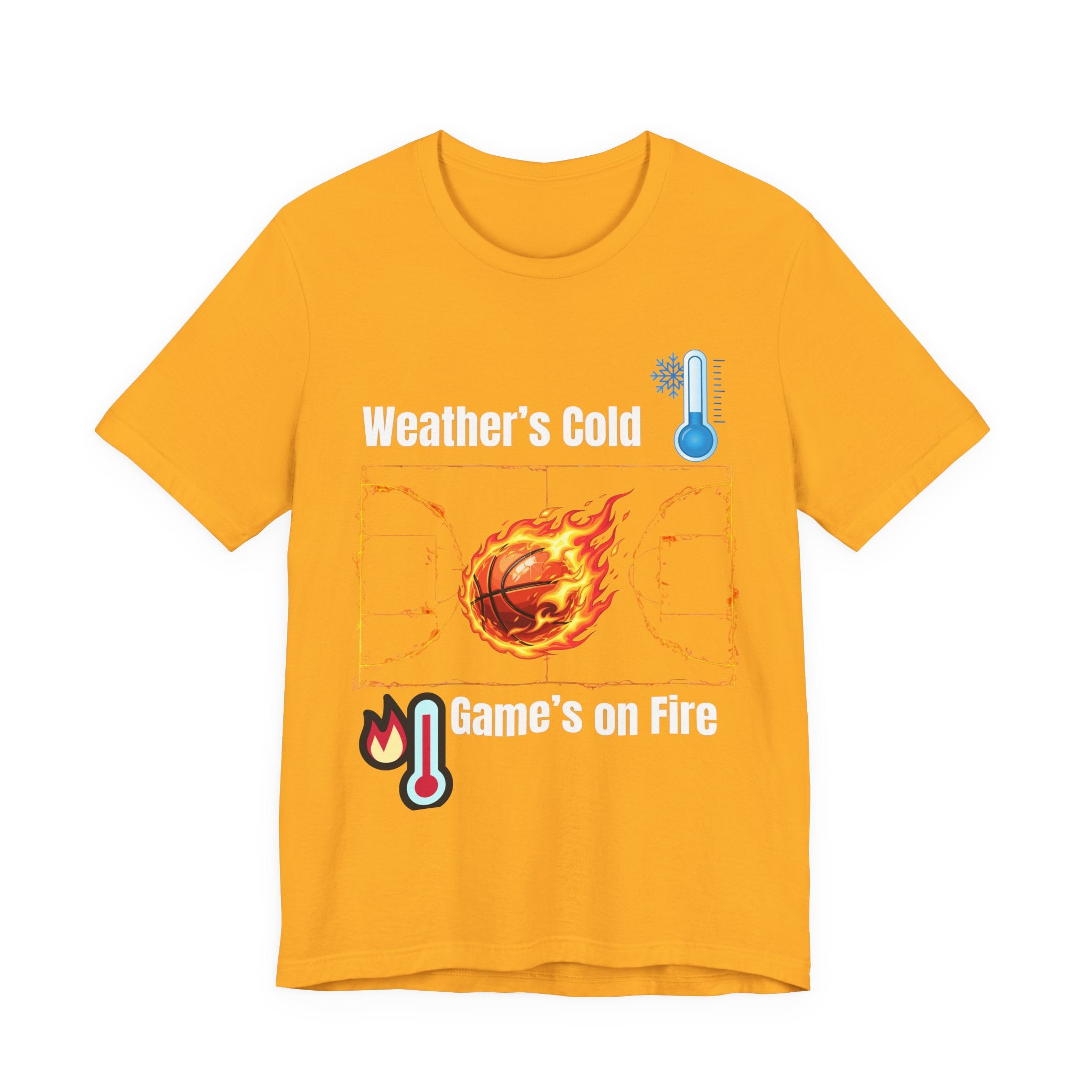 Weather’s Cold, Game’s on Fire Basketball Energy DesignBasketball Fire Tee - Weather's Cold, Game's on Fire