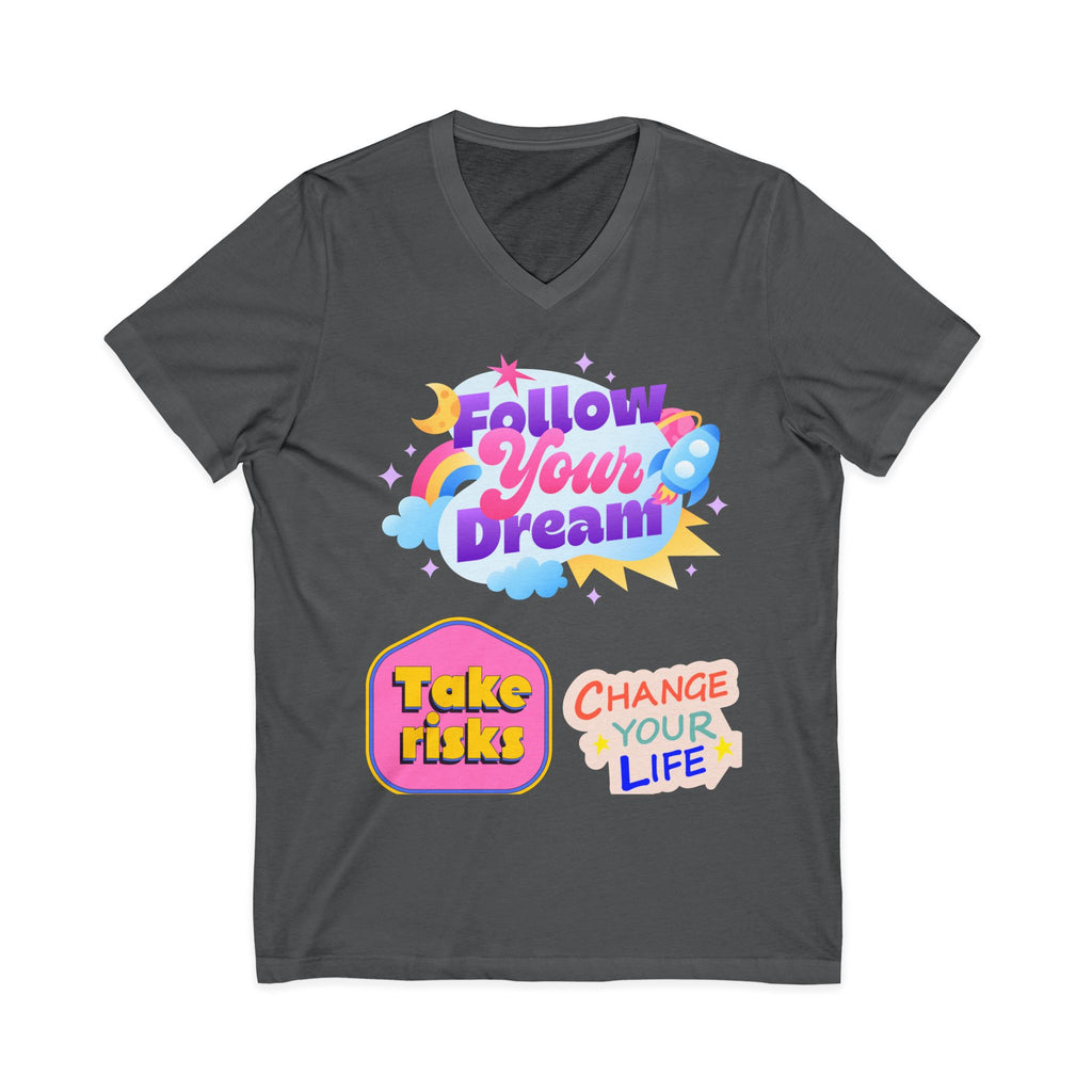 Follow Your Dream Tee — Take Risks, Change Your Life V‑Neck T‑Shirt