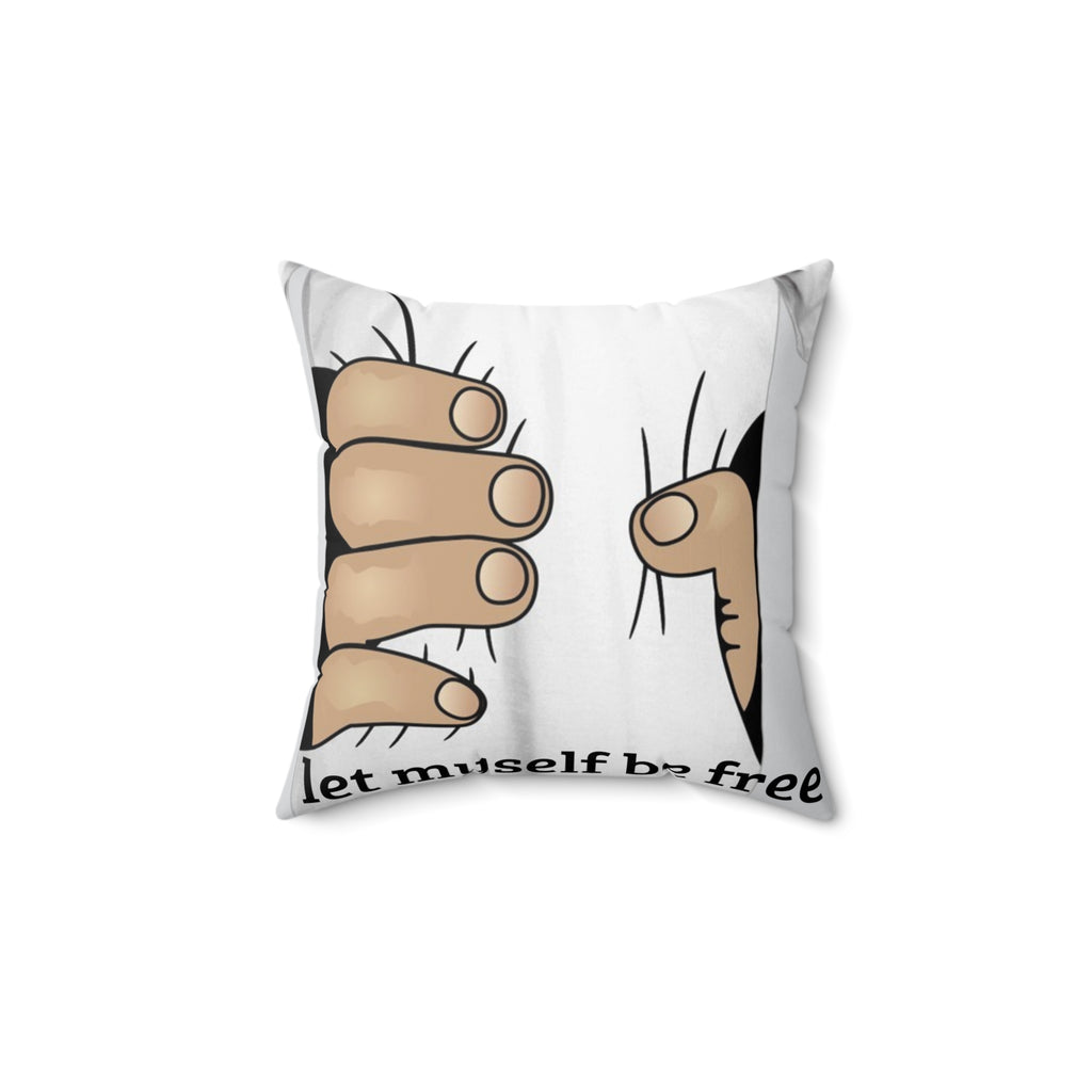 Freedom-Themed Square Pillow for Comfort, let myself be free, Home Decor, Gift for Friends, Inspirational Cushion
