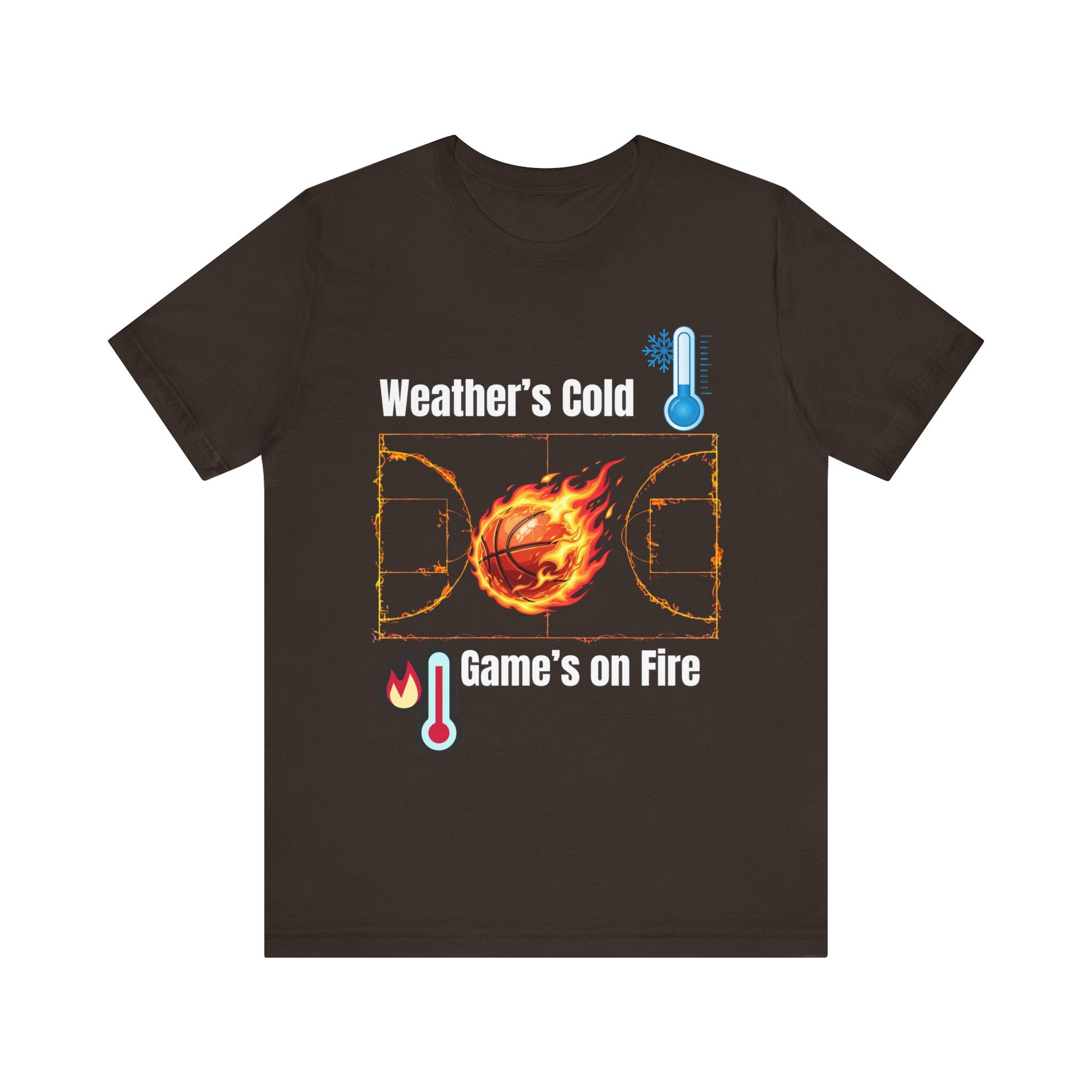 Weather’s Cold, Game’s on Fire Basketball Energy DesignBasketball Fire Tee - Weather's Cold, Game's on Fire